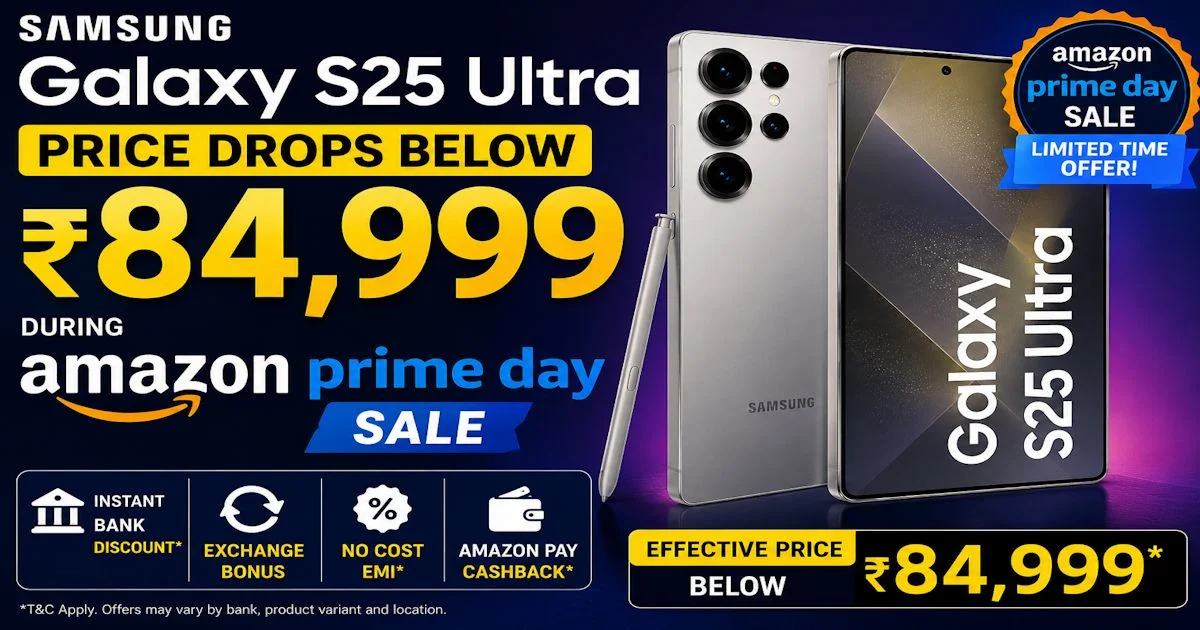 Samsung Galaxy S25 Ultra Price Drops Below Rs. 84,999 During Amazon Prime Day Sale